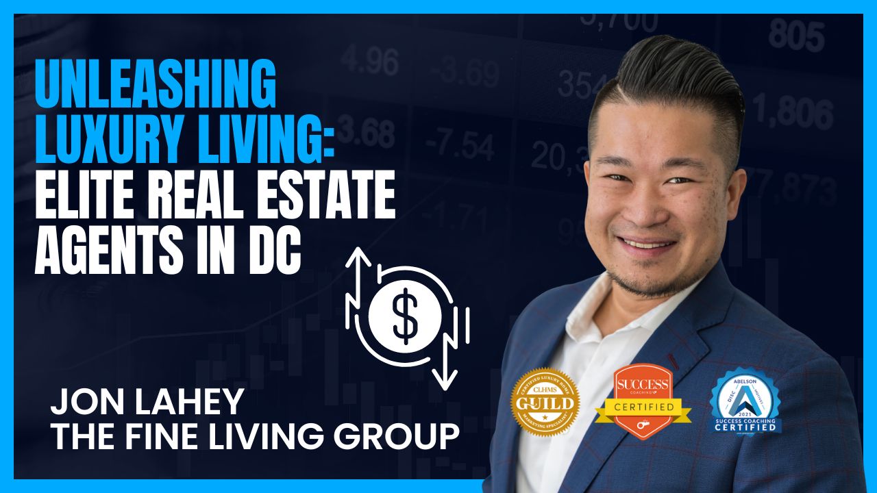 Unleashing Luxury Living Elite Real Estate Agents in DC